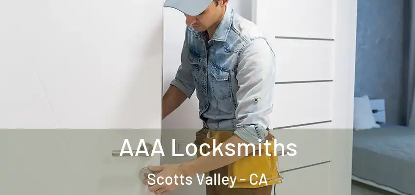  AAA Locksmiths Scotts Valley - CA