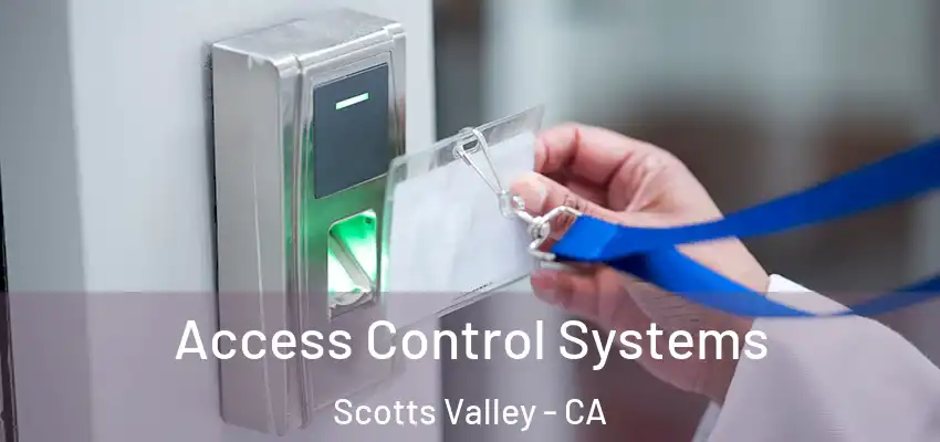  Access Control Systems Scotts Valley - CA
