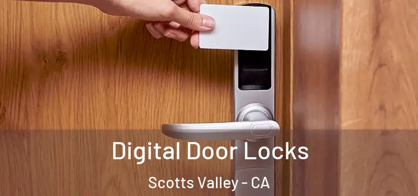  Digital Door Locks Scotts Valley - CA