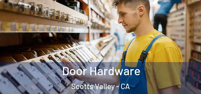  Door Hardware Scotts Valley - CA