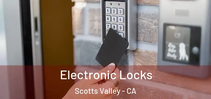  Electronic Locks Scotts Valley - CA