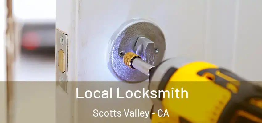  Local Locksmith Scotts Valley - CA