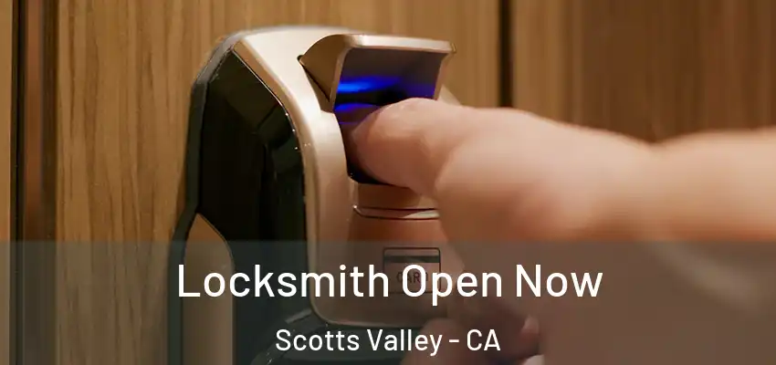  Locksmith Open Now Scotts Valley - CA