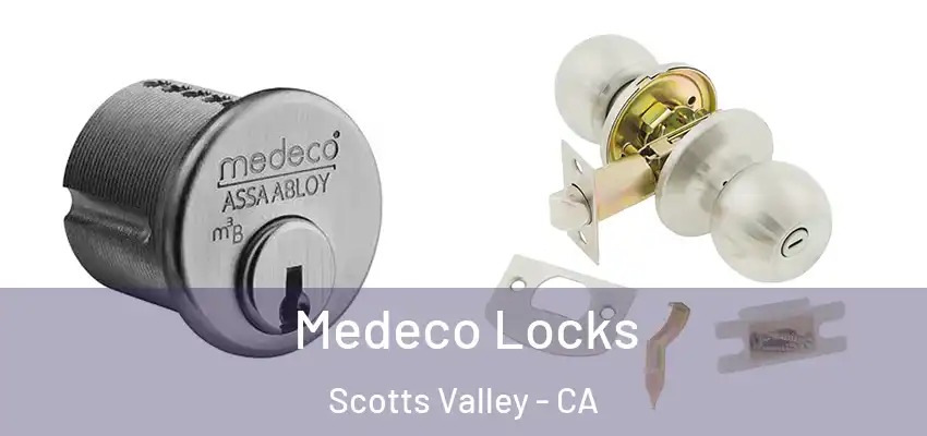  Medeco Locks Scotts Valley - CA