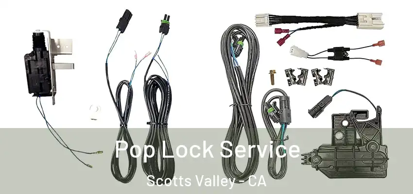  Pop Lock Service Scotts Valley - CA