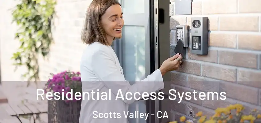  Residential Access Systems Scotts Valley - CA