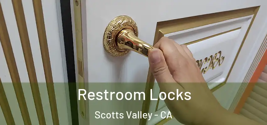  Restroom Locks Scotts Valley - CA