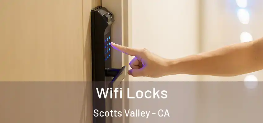  Wifi Locks Scotts Valley - CA